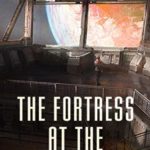 The Fortress at the End of Time Review
