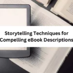 Storytelling Techniques for Compelling eBook Descriptions eBook-Descriptions-1