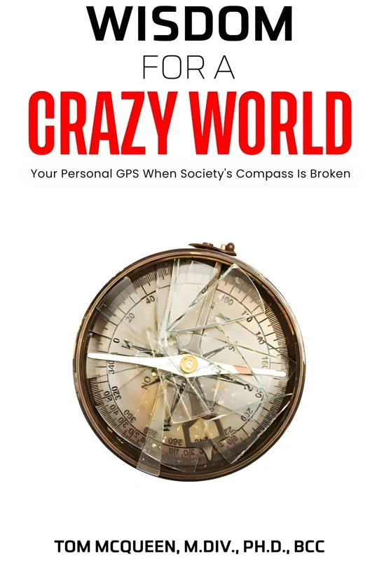 WISDOM FOR A CRAZY WORLD